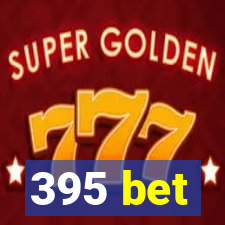 395 bet